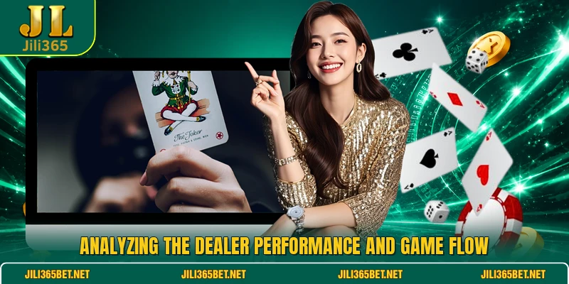 Analyzing the dealer performance and game flow