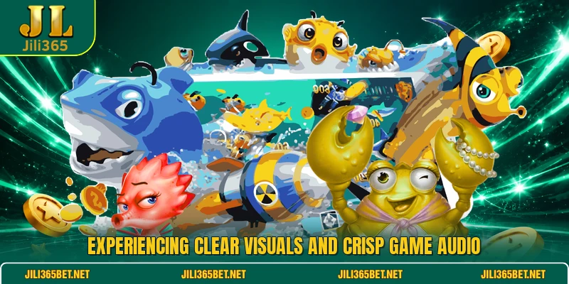 Experiencing clear visuals and crisp game audio