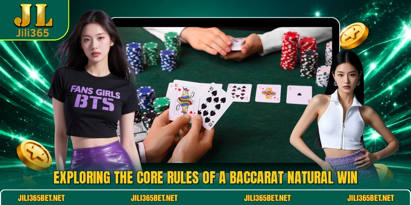 Exploring the core rules of a Baccarat Natural Win