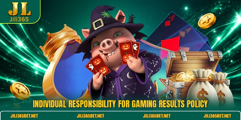 Individual responsibility for gaming results policy