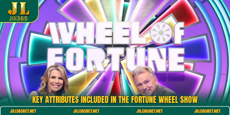 Key attributes included in the Fortune Wheel Show