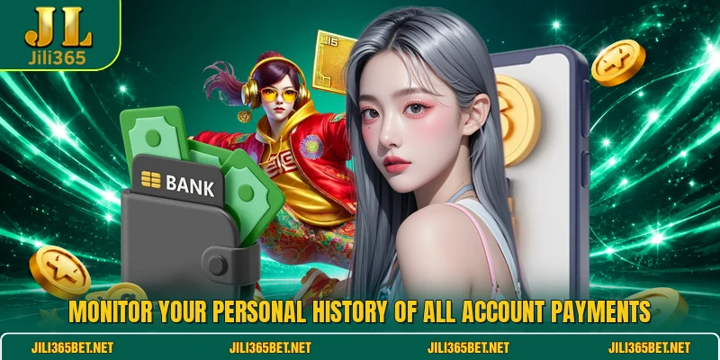 Monitor your personal history of all account payments