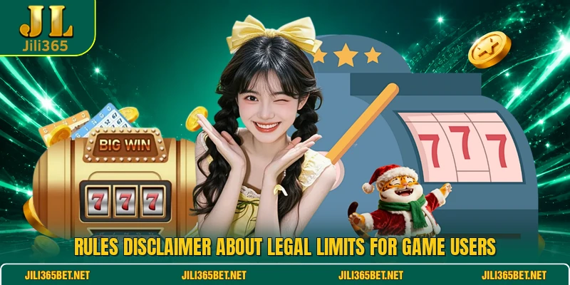 Rules disclaimer about legal limits for game users
