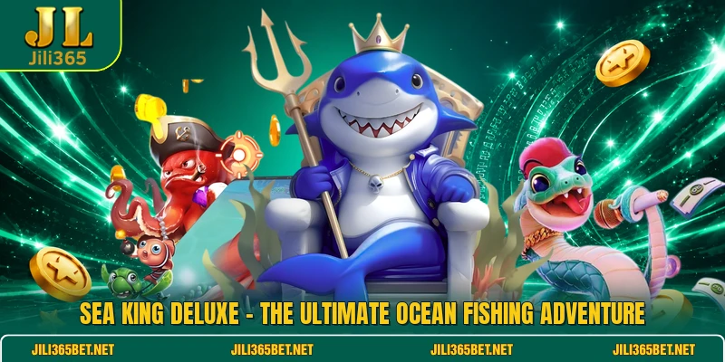 Sea King Deluxe - The Ultimate Ocean Fishing Adventure