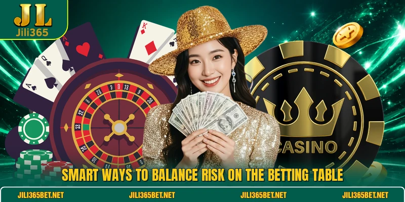 Smart ways to balance risk on the betting table
