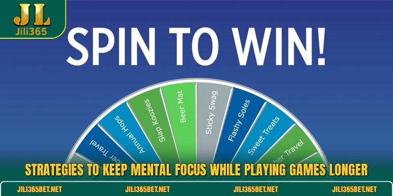 Strategies to keep mental focus while playing games longer