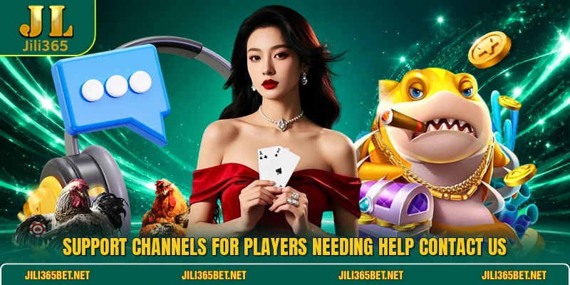 Support channels for players needing help contact us